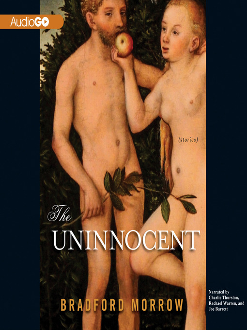 Title details for The Uninnocent by Bradford Morrow - Available